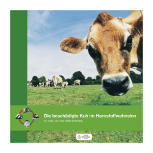 Die beschädigte Kuh um Harnstoffwahnsinn Schnell Verlag