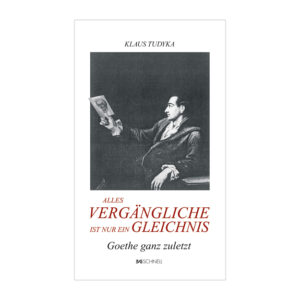 Alles Vergängliche ist nur ein Gleichnis