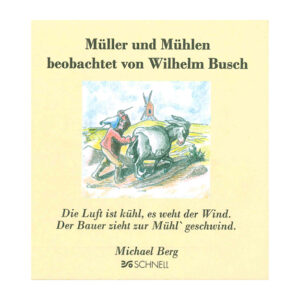 Müller und Mühlen beobachtet von Wilhelm Busch
