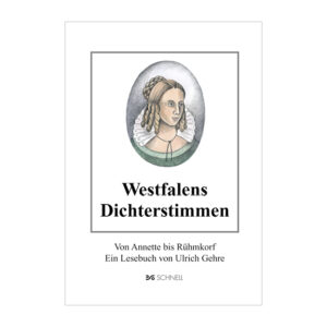 Westfalens Dicherstimmen - Von Annette bis Rühmkorf
